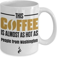Ova kafa je gotovo vruća kao što su ljudi iz šalice kave iz Washingtona