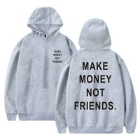 Napravite novac ne prijateljima duhovito pismo ispisano dukserica New Logo Pulover za uniseks