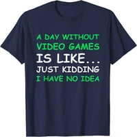 Drvo dnevno bez video igara Smiješni video gamer poklon muškarci za žene majica