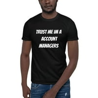 Verujte mi da menadžeri računa s kratkim rukavima pamučna majica majica po nedefiniranim poklonima