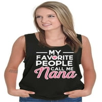 Moj omiljeni ljudi me zovu Nana Slatka tenka Top majica za žene Brisco marke