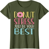 Stres krofna samo da li vaših najboljih majica za testiranje učitelja