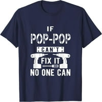 Ako Pop-pop ne može da niko ne može majica djede