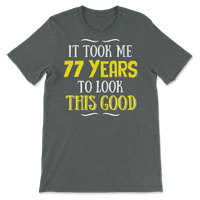 Smiješno sedamdeset sedmogodišnje rođendanske košulje - pogledajte ovo dobro