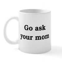 Cafepress - Pitajte svoju mamu - OZ Keramička krigla - Novelty caffe cup čaj