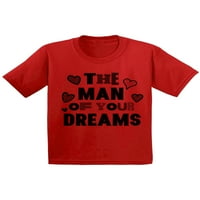 Neugodni stilovi Čovjek vaših snova za dečake Slatki pokloni za dječake mama dječaci Valentine majica