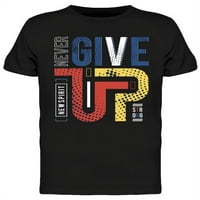 Nikada ne odustajte od majica s sloganom Dizajnerskim majicama -Mage by Shutterstock, muški X-veliki