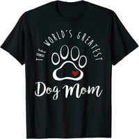 Najveća majica mame na svijetu, volim svoj pseći poklon