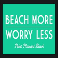 Point Pleasant Beach, New Jersey - Plaža Više, Zabrinujte manje - jednostavno rečeno - umjetničko djelo