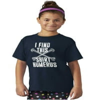 Pronađite ovu košulju Humerus Bone Humor Crewneck T košulje Dječak Djevojka Teen Brisco Brends S