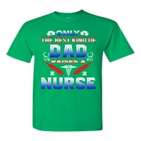 Samo najbolja vrsta oca podiže medicinsku sestru smiješnu poklon DT odrasla majica majica