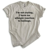 Ne plačem, imam alergijsku reakciju na majicu osećanja, unise ženska muška košulja, emocionalni plač krava, lagana svila siva, srednja