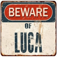 Čuvajte se Luca metal znak zahrđali zidni dekor 108120041074