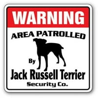 Prijava Jack Russell Terrier Sigurnosni znak - područje Patrolled Watch Watch upozorenje