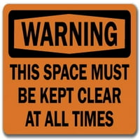 Znak upozorenja - Ovaj prostor mora biti jasan u svakom trenutku - 10 14 sigurnosni znak OSHA