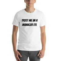 Poverite mi menadžer ETL majica kratkih rukava majica po nedefiniranim poklonima
