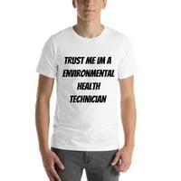 Verujte mi da sam zdravstveni tehničar za zaštitu životne sredine kratkih rukava pamučna majica u nedefiniranim