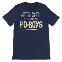 Smiješna po'boys majica - ako želite da vas slušam