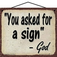 Vintage stil Bog citat Znak - zatražili ste znak - smiješno inspirativno religiozno motivacijsko ukazivanje