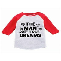 Neugodni stilovi Čovjek vaših snova Majica Raglan Boys Valentine majica za dječake za Boys Valentinovo