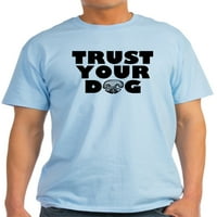 Cafepress - Verujte svom psu - lagana majica - CP