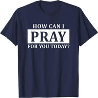 Kršćanska molitva za vas željeti stablo ili vjere kako mogu moliti majicu