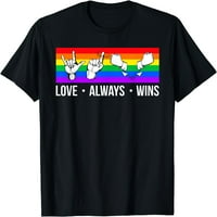 Ljubav uvijek osvaja ASL majicu Glupo svijest Gay Pride LGBT majica