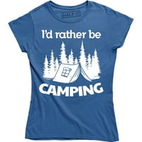Radije da se kampiraju - smiješna urnebesna kamp kamp ženska košulja