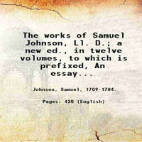Radovi Samuela Johnsona, ll. D.; novi ed., u dvanaest količina, na koje je prefiksirano, esej o njegovom