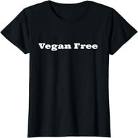 Vegan Besplatno: Vegan Besplatno Funny majica za meso