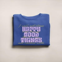 Sretne dobre stvari hipi slogan dukserice -image -image by shutterstock, ženska XX-velika