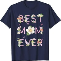 Najbolja mama ikad - slatka dana majke poklon cvjetna mama majica majica