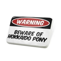 Porcelein pin čuva se s Hokkaido Ponyja, značke konjskih repela - Neonblond