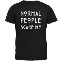 Normalni ljudi me plaše majica za odrasle Crca - X-Veliki