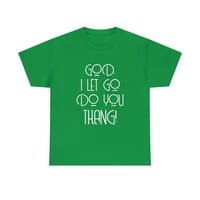 Bože, pustio sam ti da ti Thang Isus Hrist majica