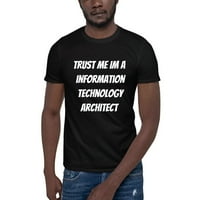 Vjerujte mi IM informacijsku tehnologiju arhitekt kratkih rukava pamučna majica majica po nedefiniranim