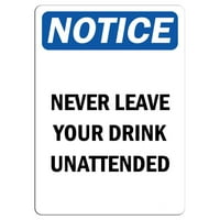 Prometni znakovi - Obaveštenje - Nikada ne ostavljajte svoje piće Neinatted Sign Aluminijumski znak