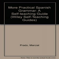 Više praktični španjolski gramatički vodič za samostalan boravak Umjetni meke korice Marcial Prado