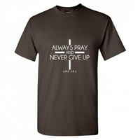 Uvijek se moli i nikad ne odustaj sa sarcastičnom majicom za odrasle za humor za Xmas pred rođendan